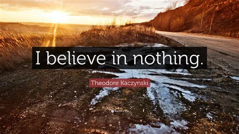 is it possible to believe in nothing.